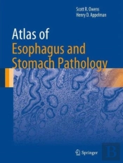 Atlas Of Esophagus And Stomach Pathology