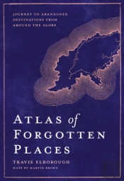Atlas Of Forgotten Places