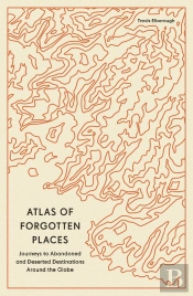 Atlas Of Forgotten Places