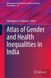 Atlas Of Gender And Health Inequalities In India