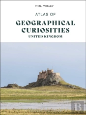 Atlas Of Geographical Curiosities - Britain