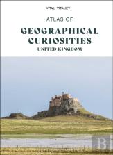 Atlas Of Geographical Curiosities - Britain