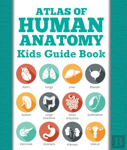 Bertrand.pt - Atlas Of Human Anatomy: Kids Guide Book
