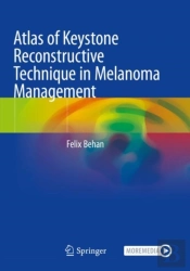 Atlas Of Keystone Reconstructive Technique In Melanoma Management