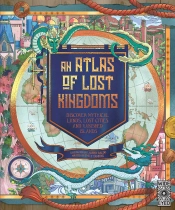 Atlas Of Lost Kingdoms