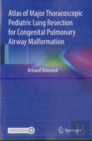Atlas Of Major Thoracoscopic Pediatric Lung Resection For Congenital Pulmonary Airway Malformation