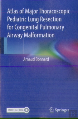 Bertrand.pt - Atlas Of Major Thoracoscopic Pediatric Lung Resection For Congenital Pulmonary Airway Malformation