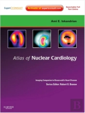 Atlas Of Nuclear Cardiology: Imaging Companion To Braunwald'S Heart Disease E-Book
