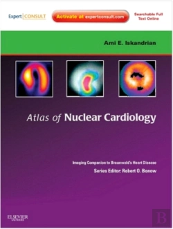 Bertrand.pt - Atlas Of Nuclear Cardiology: Imaging Companion To Braunwald'S Heart Disease E-Book
