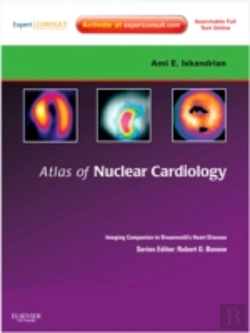Bertrand.pt - Atlas Of Nuclear Cardiology: Imaging Companion To Braunwald'S Heart Disease