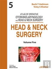 Atlas Of Operative Otorhinolaryngology And Head & Neck Surgery: Head And Neck Surgery