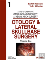 Atlas Of Operative Otorhinolaryngology And Head & Neck Surgery: Otology And Lateral Skullbase Surgery