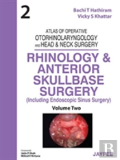 Atlas Of Operative Otorhinolaryngology And Head & Neck Surgery: Rhinology And Anterior Skullbase Surgery