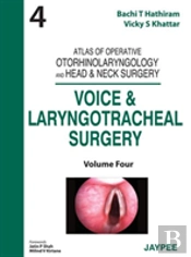 Atlas Of Operative Otorhinolaryngology And Head & Neck Surgery: Voice And Laryngotracheal Surgery