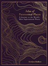 Atlas Of Paranormal Places