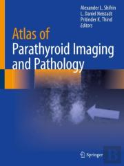 Atlas Of Parathyroid Imaging And Pathology