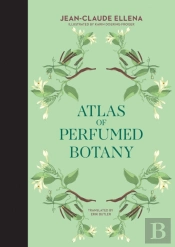 Atlas Of Perfumed Botany