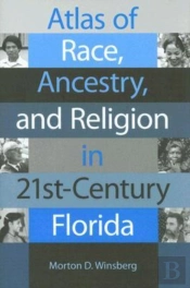 Atlas Of Race, Ancestry And Religion In 21st-Century Florida