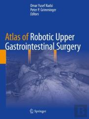 Atlas Of Robotic Upper Gastrointestinal Surgery