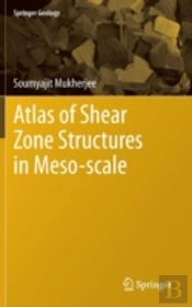 Atlas Of Shear Zone Structures In Meso-Scale