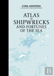 Atlas Of Shipwrecks And Fortunes Of The Sea
