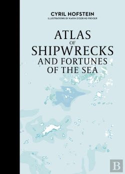 Bertrand.pt - Atlas Of Shipwrecks And Fortunes Of The Sea