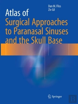 Bertrand.pt - Atlas Of Surgical Approaches To Paranasal Sinuses And The Skull Base