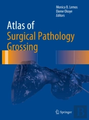 Atlas Of Surgical Pathology Grossing
