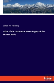 Atlas Of The Cutaneous Nerve Supply Of The Human Body