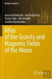 Atlas Of The Gravity And Magnetic Fields Of The Moon
