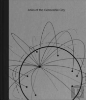 Atlas Of The Senseable City