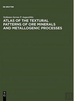 Bertrand.pt - Atlas Of The Textural Patterns Of Ore Minerals And Metallogenic Processes