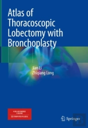 Atlas Of Thoracoscopic Lobectomy With Bronchoplasty