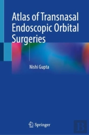 Atlas Of Transnasal Endoscopic Orbital Surgeries
