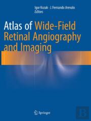 Atlas Of Wide-Field Retinal Angiography And Imaging
