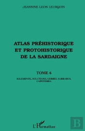 Atlas Préhistorique Et Protohistorique De La Sardaigne Tome 6