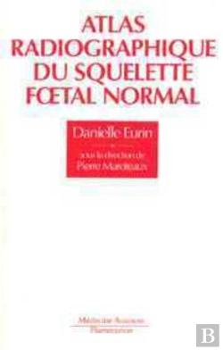 Bertrand.pt - Atlas Radiographique Du Squelette Foetal Normal