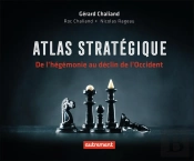 Atlas Strategique : De L'Hégémonie Au Déclin De L'Occident