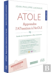 Atole : Apprendre L'Attention À L'École ; Cycles 2 Et 3 ; Guide De L'Enseignant + Bloc Ressources (Édition 2021)