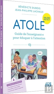Atole : Guide De L'Enseignant Pour Éduquer À L'Attention ; Collège (Édition 2024)