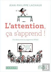 Atole : L'Attention, Ça S'Apprend ! À La Découverte Du Programme Atole (Édition 2020)