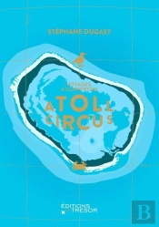 Atoll Circus : Voyages À Clipperton