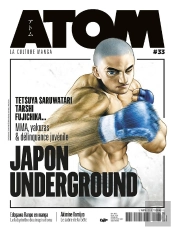 Atom 33 : Japon Underground : La Culture Manga Comme Vous Ne L'Avez Jamais Lue