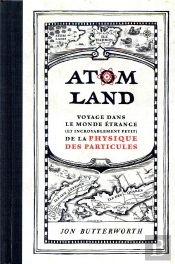 Atom Land - Voyage Dans Le Monde Etrange  (Et Incroyablement Petit) De La Physique Des Parti