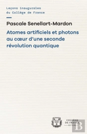 Atomes Artificiels Et Photons Au Coeur D'Une Seconde Révolution Quantique