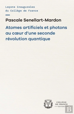 Bertrand.pt - Atomes Artificiels Et Photons Au Coeur D'Une Seconde Révolution Quantique