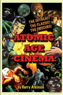 Atomic Age Cinema The Offbeat, The Classic And The Obscure