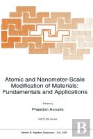 Atomic And Nanometer-Scale Modification Of Materials