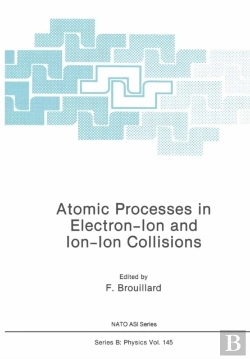 Bertrand.pt - Atomic Processes In Electron-Ion And Ion-Ion Collisions