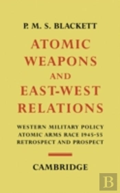 Atomic Weapons And Eastâ€“West Relations